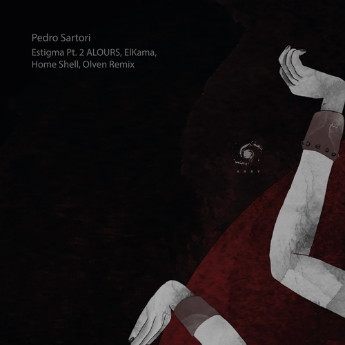 Pedro Sartori - Estigma, Pt. 2 ALOURS, ElKama, Home Shell, Olven Remix [AR259]